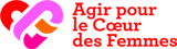 AGIR POUR LE COEUR DES FEMMES