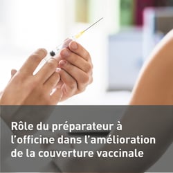 Rôle du préparateur à lofficine dans lamélioration de la couverture vaccinale