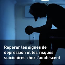 Repérer les signes de dépression et les risques suicidaires chez ladolescent